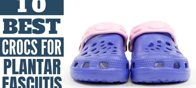 Best crocs for plantar fasciitis